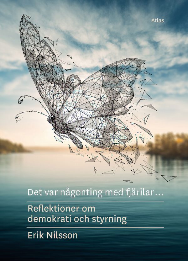 Det var någonting med fjärilar: Reflektioner om demokrati och styrning | 0:e upplagan