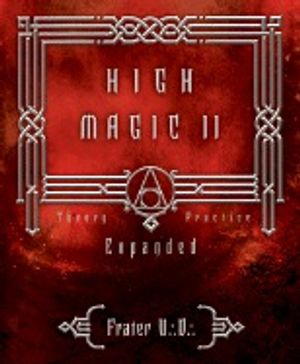 High Magic II: Expanded Theory and Practice