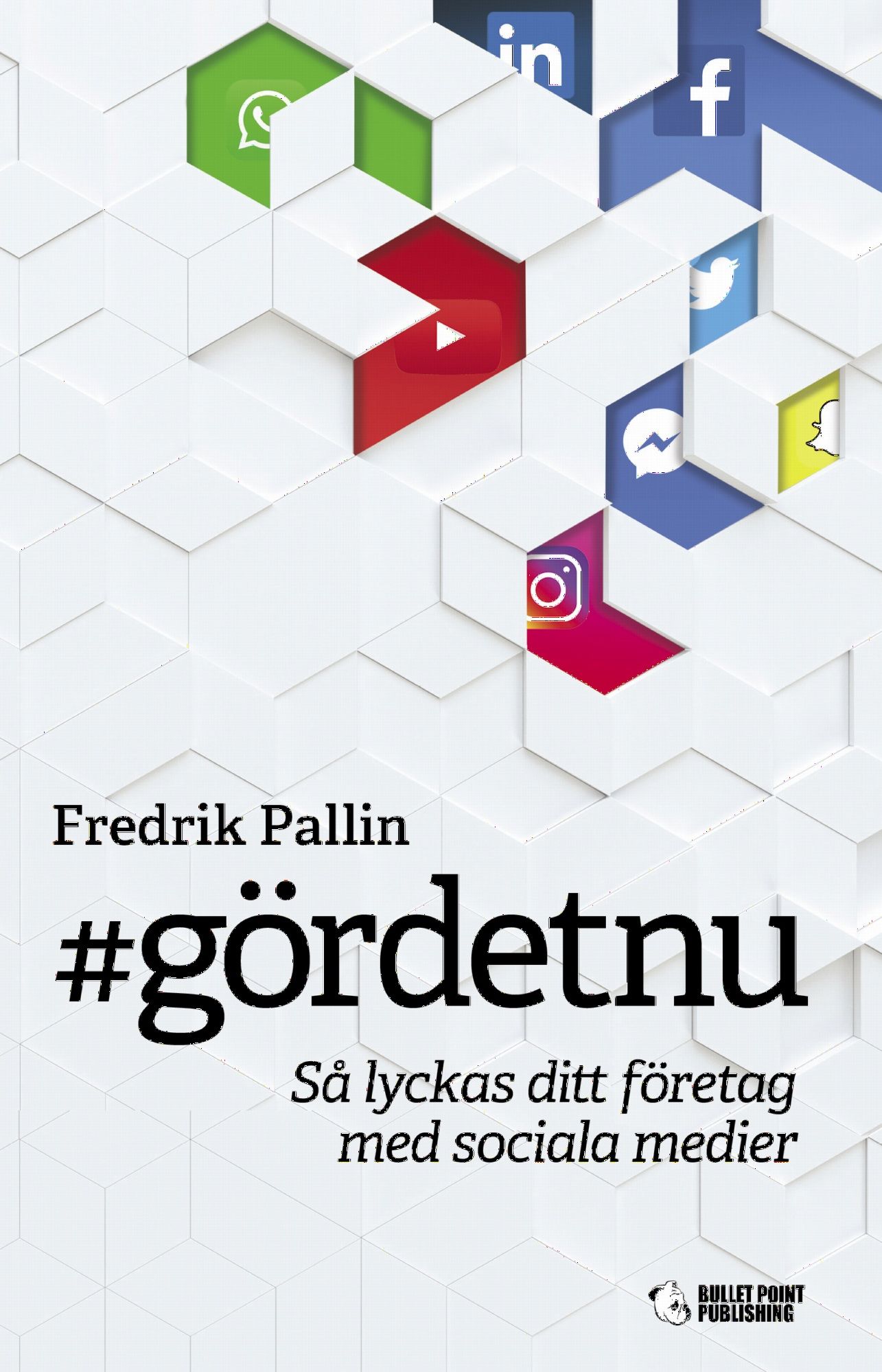 #gördetnu - så lyckas ditt företag med sociala medier - Fredrik Pallin