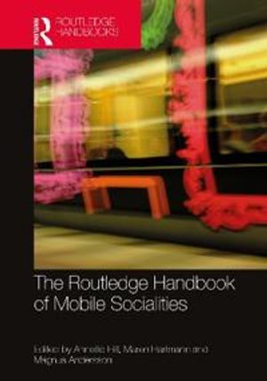 The Routledge Handbook of Mobile Socialities | 1:a upplagan