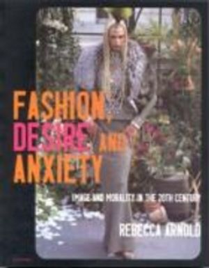 Fashion, Desire and Anxiety