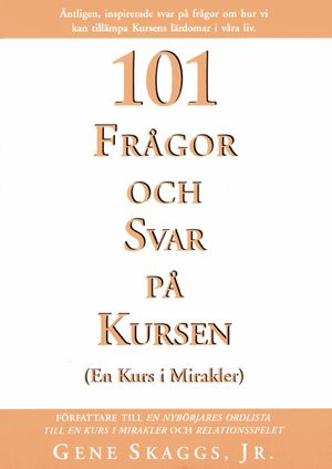 101 frågor och svar på kursen (En kurs i mirakler)