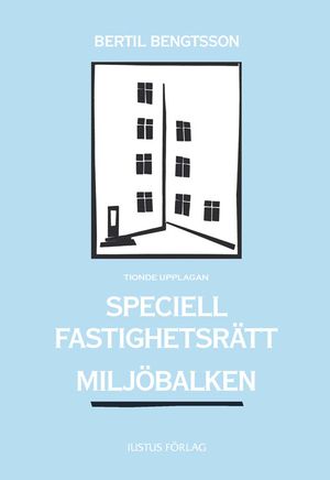 Speciell fastighetsrätt miljöbalken | 10:e upplagan