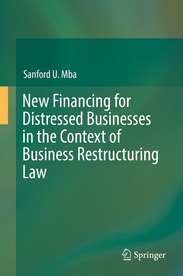 New Financing for Distressed Businesses in the Context of Business Restructuring Law | 1:a upplagan