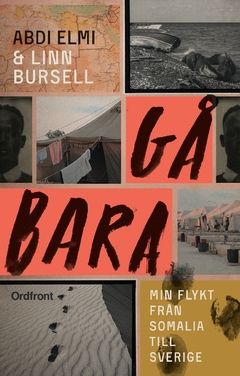 Gå bara : min flykt från Somalia till Sverige | 0:e upplagan