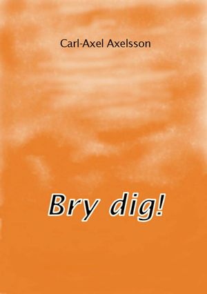 Bry dig! | 1:a upplagan