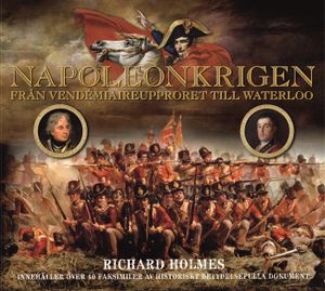 Napoleonkrigen : från vendémiaireupproret till Waterloo