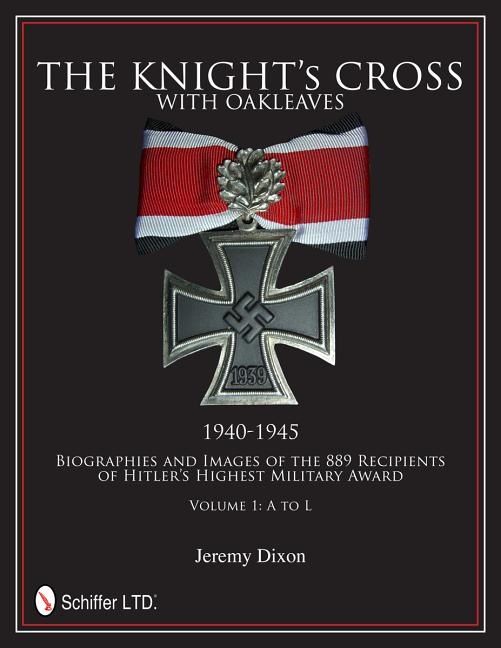 Knights cross with oakleaves, 1940-1945 - biographies and images of the 889 | 0:e upplagan