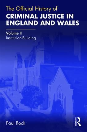 The Official History of Criminal Justice in England and Wales | 1:a upplagan