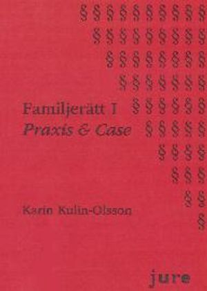 Familjerätt I : praxis & case |  2:e upplagan