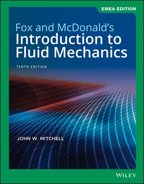 Fox and McDonald's Introduction to Fluid Mechanics, EMEA Edition | 10:e upplagan