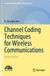 Channel Coding Techniques for Wireless Communications