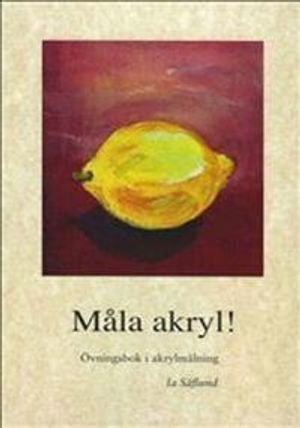 Måla akryl! | 1:a upplagan