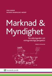 Marknad och myndighet : F&ouml;rvaltningsr&auml;tt i ett n&auml;ringsr&auml;ttsligt perspektiv