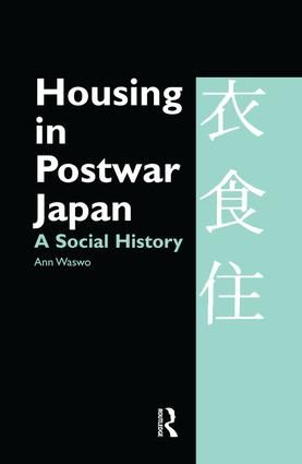 Housing in Postwar Japan - A Social History | 1:a upplagan