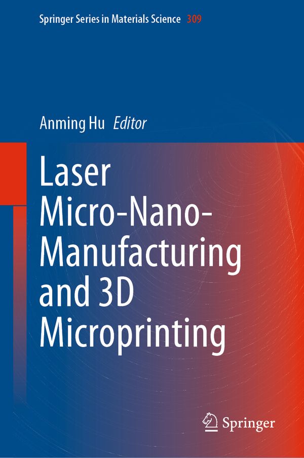 Laser Micro-Nano-Manufacturing and 3D Microprinting | 1:a upplagan