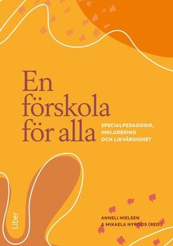 En förskola för alla - Specialpedagogik, inkludering och likvärdighet | 1:a upplagan