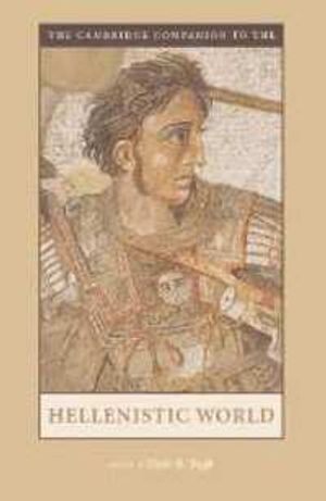 The Cambridge Companion to the Hellenistic World | 1:a upplagan