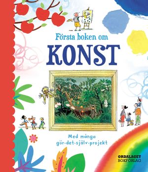 Första boken om konst : med många gör-det-själv-projekt | 1:a upplagan