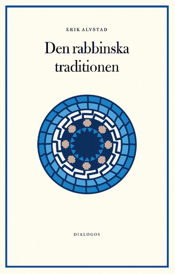 Den rabbinska traditionen : Texter i rörelse | 1:a upplagan