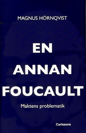 En annan Foucault - Maktens problematik | 1:a upplagan