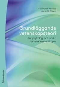 Grundläggande vetenskapsteori : för psykologi och andra beteendevetenskaper | 3:e upplagan