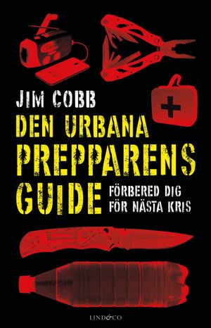 Den urbana prepparens guide - förbered dig för nästa kris