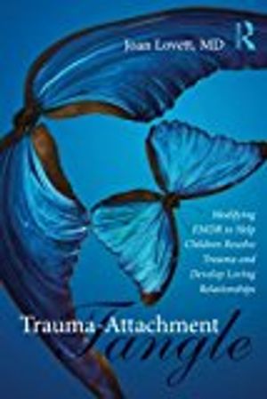 Trauma-attachment tangle - modifying emdr to help children resolve trauma a