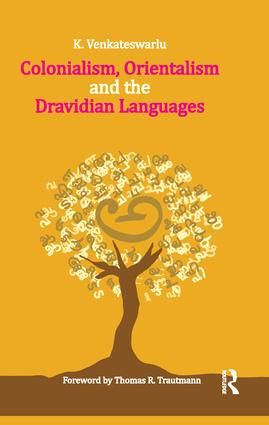 Colonialism, Orientalism and the Dravidian Languages | 1:a upplagan