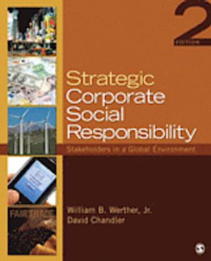 Strategic Corporate Social Responsibility: Stakeholders in a Global Environment |  2:e upplagan