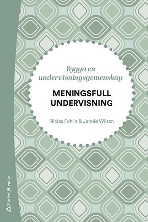 Meningsfull undervisning - Bygga en undervisningsgemenskap | 1:a upplagan