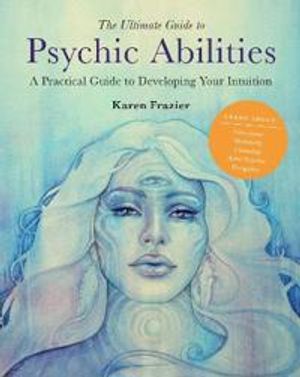 The Ultimate Guide to Psychic Abilities : Volume 13