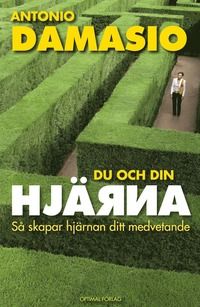 Du och din hjärna : så skapar hjärnan ditt medvetande | 1:a upplagan