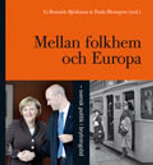 Mellan Folkhem och Europa: - svensk politik i brytningstid | 1:a upplagan