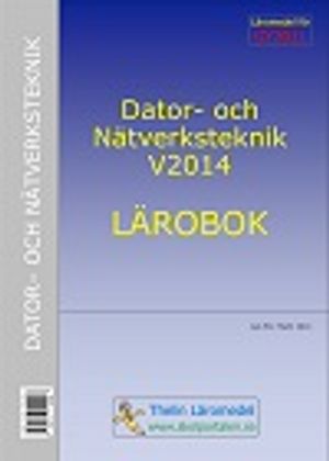 Dator- och Nätverksteknik V2014 - Lärobok | 1:a upplagan