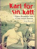 Karl för sin katt : Gösta Knutsson som vi inte minns honom