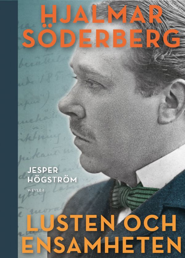Lusten och ensamheten : En biografi över Hjalmar Söderberg | 1:a upplagan