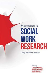 Innovations in social work research - using methods creatively