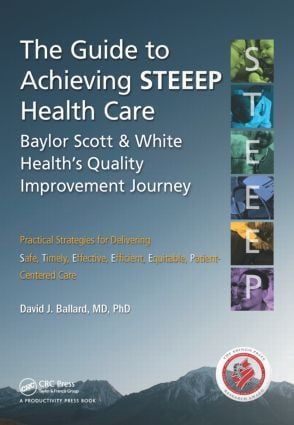 Guide to achieving steeep(tm) health care - baylor scott & white healths qu | 1:a upplagan