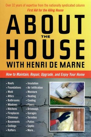 About the house with henri de marne - how to maintain, repair, upgrade, and