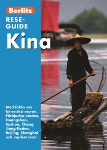 Kina : med fakta om kinesiska muren, Förbjudna staden, Huangshan, Suzhou, Chang Jiang-floden, Beijing, Shanghai och mycket mer!