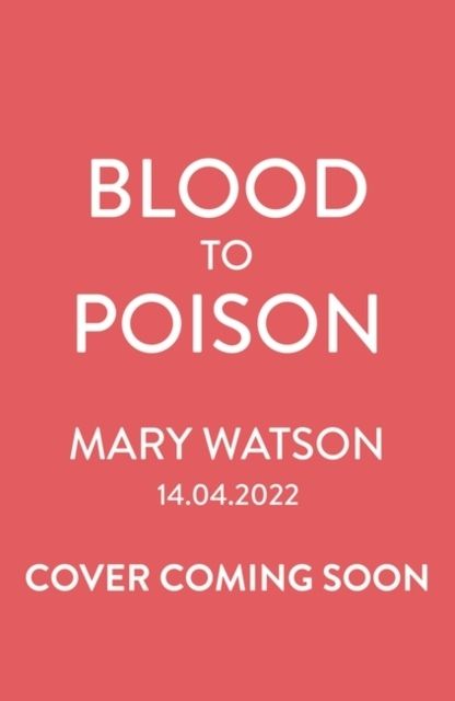 Blood to Poison - Mary Watson
