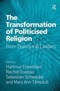 The Transformation of Politicised Religion | 1:a upplagan