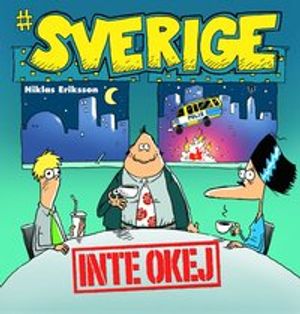 #Sverige. Inte okej | 1:a upplagan