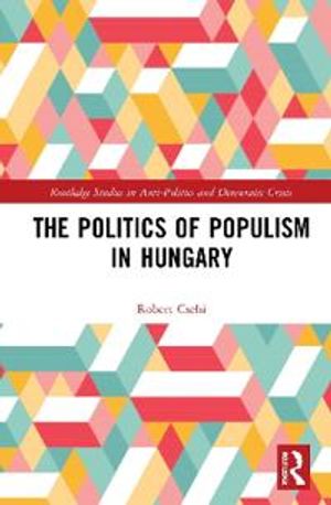 The Politics of Populism in Hungary