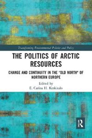 The Politics of Arctic Resources | 1:a upplagan