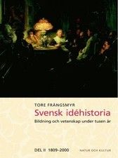 Svensk idéhistoria : bildning och vetenskap under tusen år. D. 2, 1809-2000
