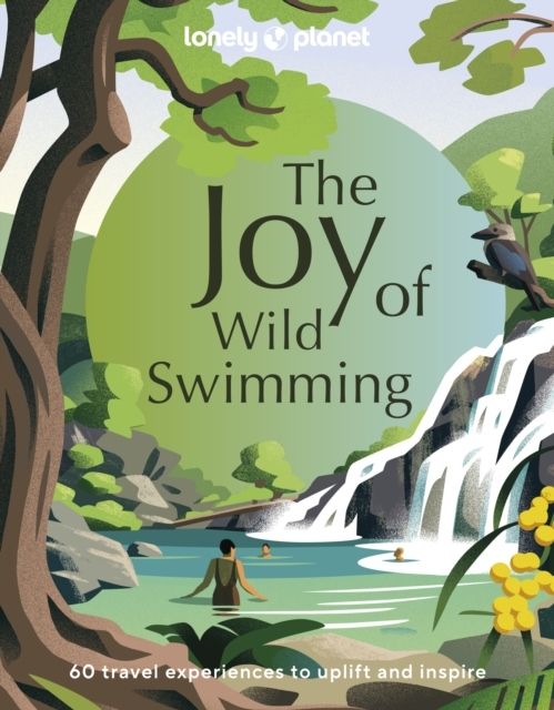 Lonely Planet The Joy of Wild Swimming | 0:e upplagan