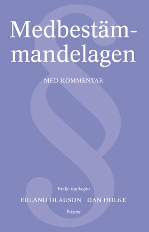 Medbestämmandelagen : Kommentar med rättsfall | 3:e upplagan