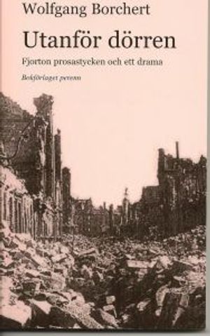 Utanför dörren : fjorton prosastycken och ett drama